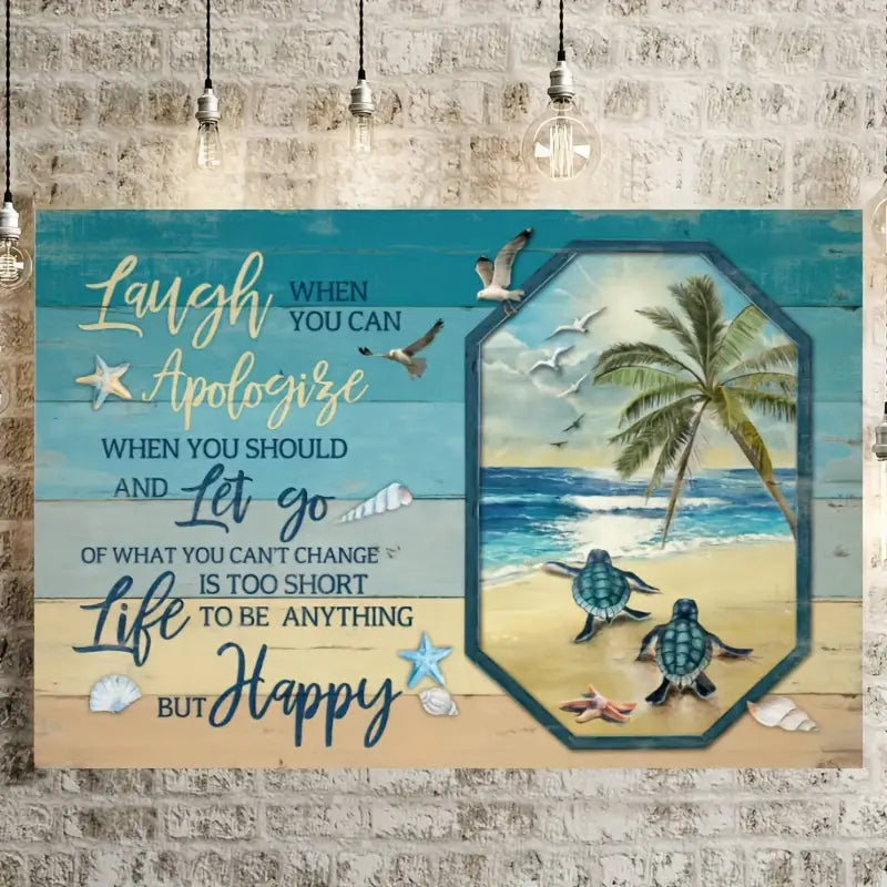 Sea Turtle Canvas Poster Beach Painting Life Is Too Short Not Worth Doing Anything Except Being Happy